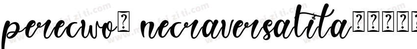 perecwo5 necraversalita字体转换